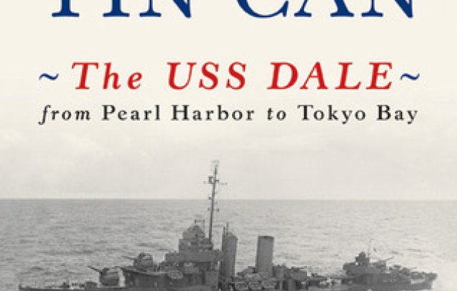 Tales From a Tin Can: The USS Dale from Pearl Harbor to Tokyo Bay book cover