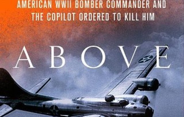 Hell Above Earth: The Incredible True Story of an American WWII Bomber Commander and the Copilot Ord book cover