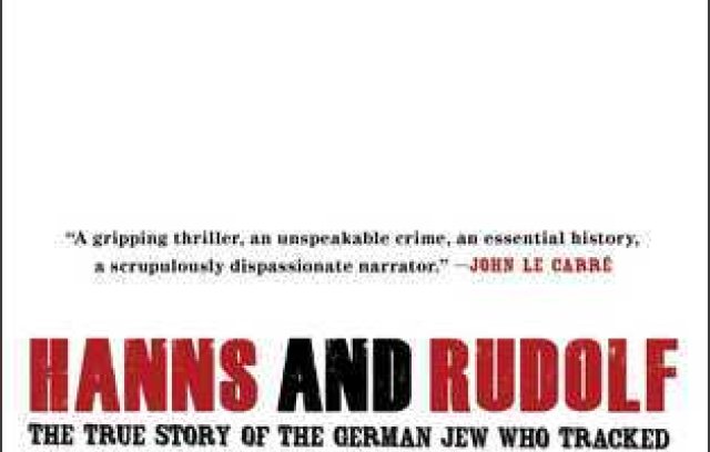 Hanns and Rudolf: The True Story of the German Jew Who Tracked Down and Caught the Kommandant of Auschwitz book cover
