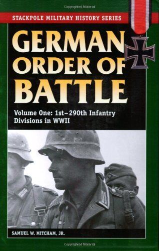 German Order of Battle, Volume One: 1st to 290th Infantry Divisons in World War II