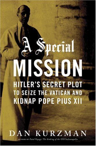 A Special Mission: Hitler's Secret Plot to Seize the Vatican & Kidnap Pope Pius XII book cover