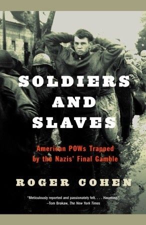 Soldiers and Slaves: American POWs Trapped by the Nazis' Final Gamble book cover