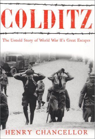Colditz: The Definitive History: The Untold Story of World War II's Great Escapes